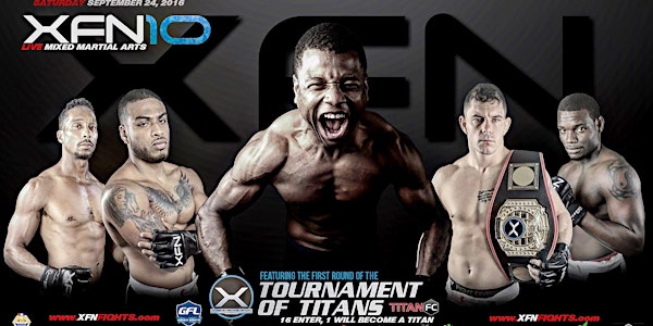 XFN10: Tournament of Titans (live MMA)