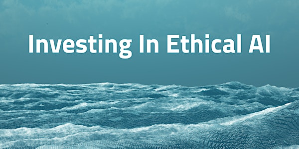 Investing In Ethical AI