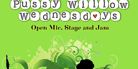 PussyWillow Wednesdays - Open Mic/Stage/Jam primary image