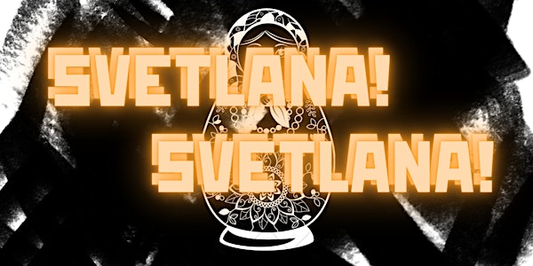 Svetlana! Svetlana!