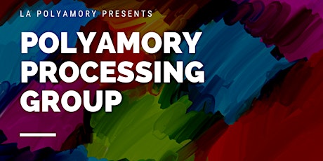 Polyamory Processing & Support Group tickets