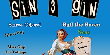 Sin & Gin Soiree Cabaret - Sail the Seven Seas primary image