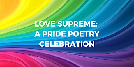Love Supreme: A Pride Poetry Celebration tickets