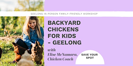 Backyard Chickens For Kids. Geelong in-person family-friendly workshop primary image