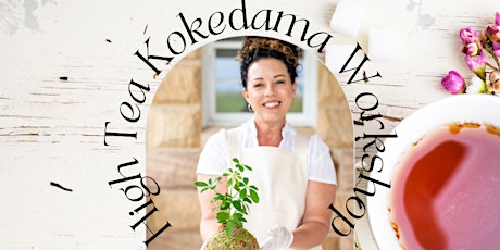 High Tea & Kokedama Workshop - Port Stephens Hinterland  Wellness Retreat tickets