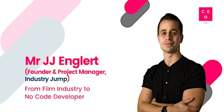 CEO Class - Mr JJ Englert (Founder & Product Manager, Industry Jump)
