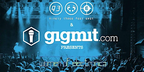 93 Feet East & gigmit presents: Women of Electronica primary image
