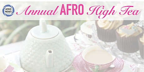 The AFRO Annual High Tea - Washington, DC tickets