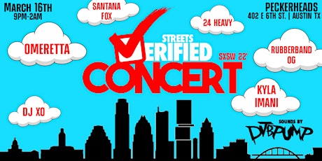 Streets Verified Concert | SXSW| feat. Omeretta, Rubberband OG, DjXo + More primary image