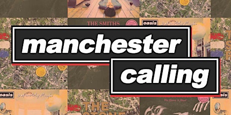 Manchester Calling - Total Stone Roses / OAYSIS / The Smiths Presumably