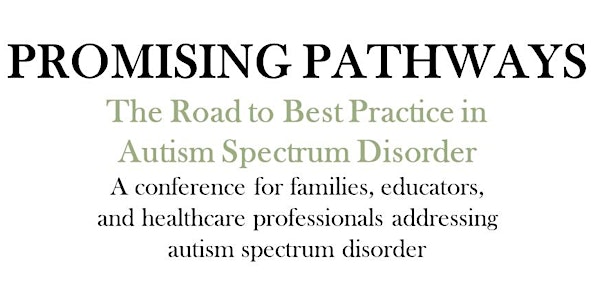 Promising Pathways 15th Annual Conference on Autism Spectrum Disorder