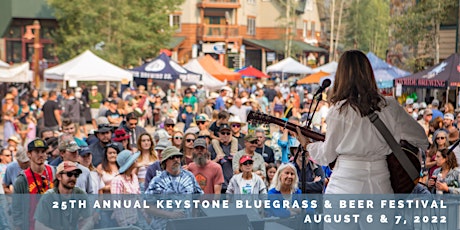 25th Annual Keystone Bluegrass & Beer Festival: August 6 & 7, 2022, 1PM-5PM