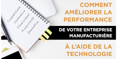 Comment améliorer la performance de votre entreprise manufacturière à l'aide de la technologie