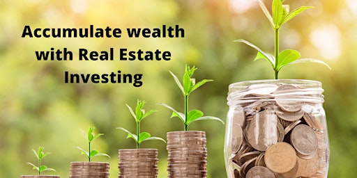 Hauptbild für Accumulate wealth through Real Estate Investing -(ZOOM)