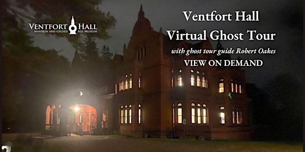 Ventfort Hall Online Ghost Tour: View On Demand!