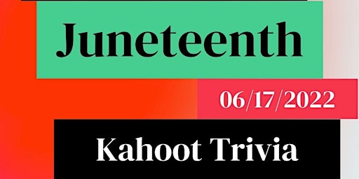 Juneteenth Kahoot Trivia game (Online)