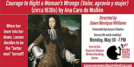 baWTF: Courage to Right a Woman's Wrongs, by Ana Caro de Mallén (~1630s) tickets