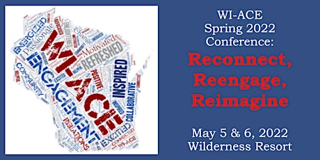 WI-ACE Spring 2022 Conference: Reconnect, Reengage, Reimagine primary image