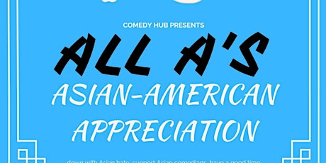 ALL A's (Asian American Appreciation Comedy Show!) Presented by Comedy Hub