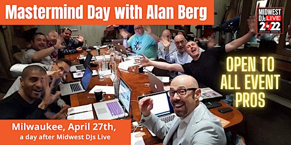 Milwaukee Sales Mastermind Day with Alan Berg CSP - after MidWest DJs Live