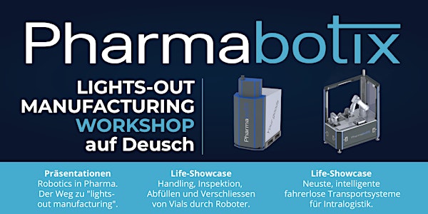 Lights-Out Manufacturing Workshop by Pharmabotix / Deutsch