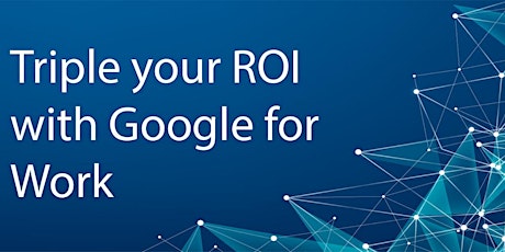 Triple you ROI with Google for Work primary image