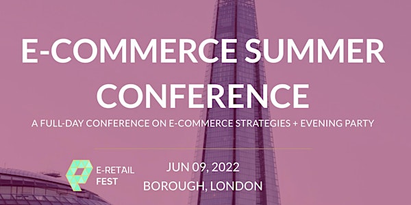 E-RETAIL FEST • The Conference for advanced eCommerce strategies • London