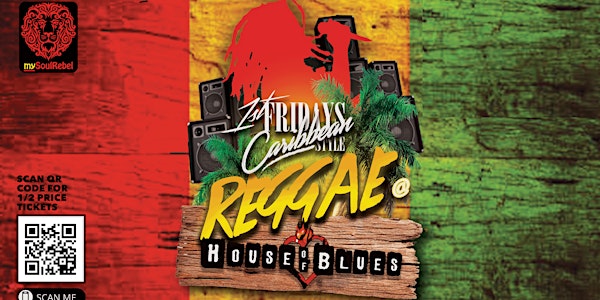 1st Fridays Caribbean Style - REGGAE @ The House of Blues