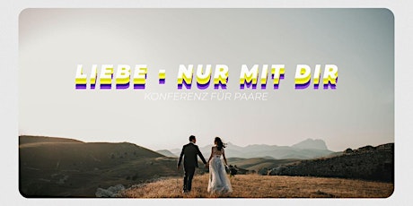 Ressourcen Download "Liebe - Nur mit dir"  {Ehekonferenz 2022} primary image