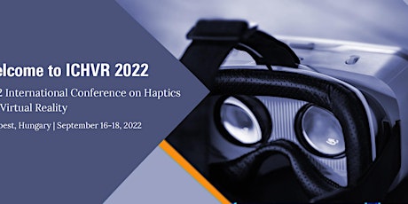 2022 International Conference on Haptics and Virtual Reality (ICHVR 2022) tickets