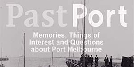 PastPort: share your memories of Port - A History Week program by University of Melbourne primary image