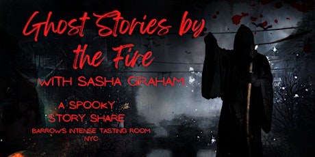 Sasha Graham Presents: "Ghost Stories By the Fire" tickets