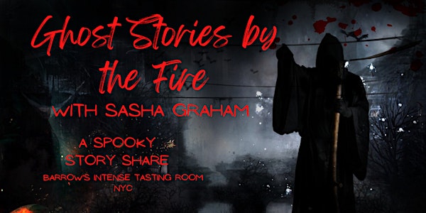 Sasha Graham Presents: "Ghost Stories By the Fire"