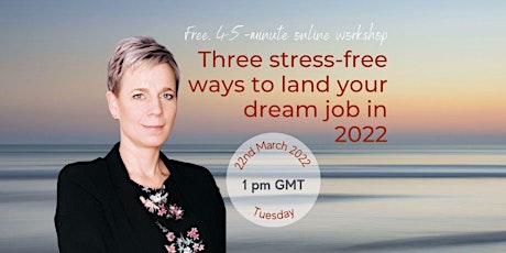 Change your career! Three stress-free ways to land your dream job in 2022