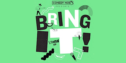 Comedy Mob presents the “Bring It!” Showcase