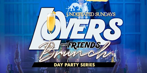 LOVERS & FRIENDS BRUNCH ( DAY PARTY SERIES)