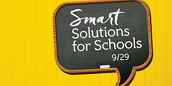 Smart Solutions for Schools (10 am or 5:30 pm)