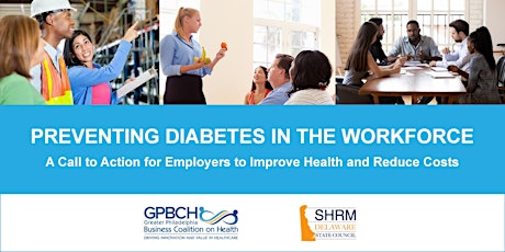PREVENTING DIABETES IN THE WORKFORCE - A Call to Action for Employers primary image