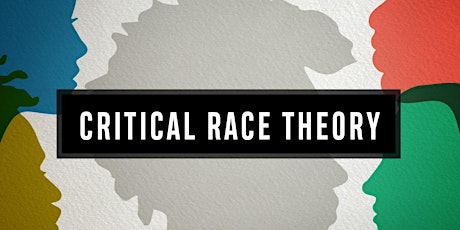 Critical Race Theory - An Open Discussion