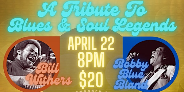 A Tribute to Blues & Soul Legends Bill Withers & Bobby Blue Bland