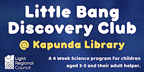 Light Library Service: Little Bang Discovery Club @ Kapunda Library