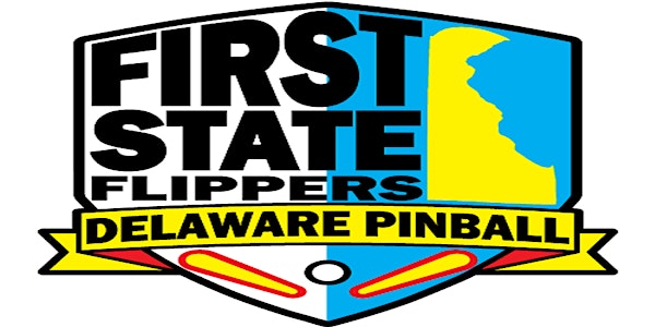 First State Flippers Presents - The 2022 Delaware Pinball Open