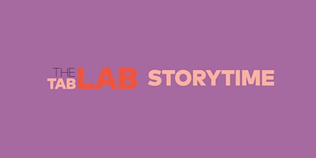 THE TAB LAB: Storytime