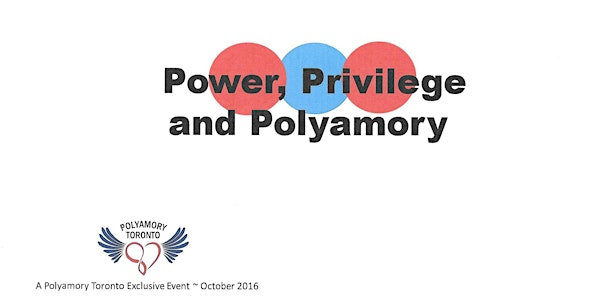 Power, Privilege and Polyamory ~ A Double Header