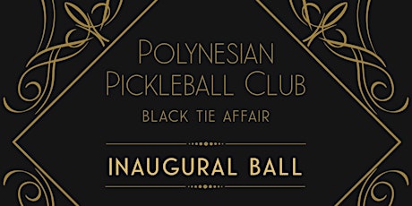 Polynesian Pickleball Club Inaugural Ball tickets