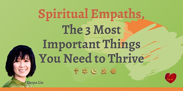 Spiritual Empaths, The 3 Most Important Things You Need to Thrive