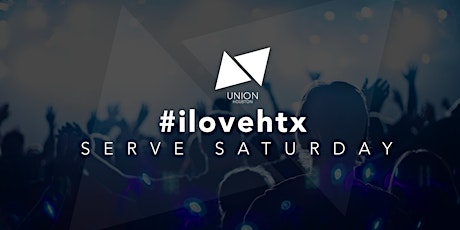 Serve Saturday #ilovehtx primary image