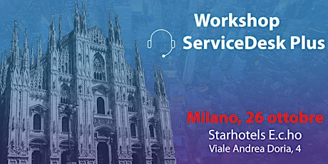 Immagine principale di Workshop ServiceDesk Plus - 2016 - Milano 