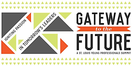 Gateway to the Future: A St. Louis Young Professionals Summit primary image