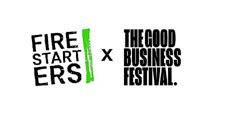Firestarters x The Good Business Festival - ‘Green Revolution’